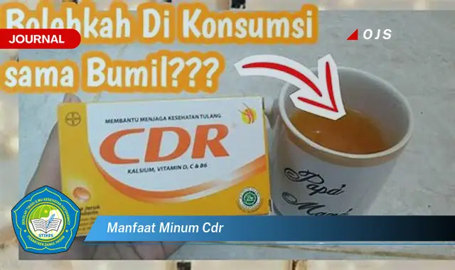 Temukan 6 Manfaat Minum CDR yang Wajib Kamu Intip - E-Journal