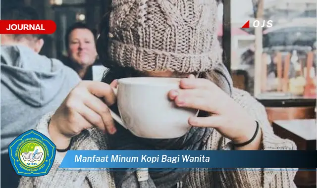 manfaat minum kopi bagi wanita