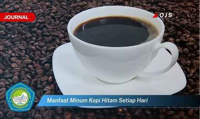 manfaat minum kopi hitam setiap hari