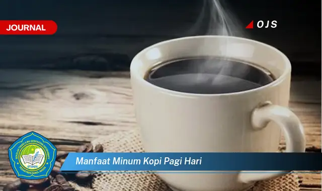 manfaat minum kopi pagi hari