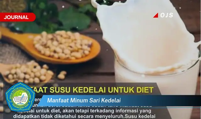 Temukan 6 Manfaat Minum Sari Kedelai yang Bikin Kamu Penasaran - E-Journal