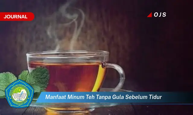 manfaat minum teh tanpa gula sebelum tidur manfaat minum teh tanpa gula sebelum tidur
