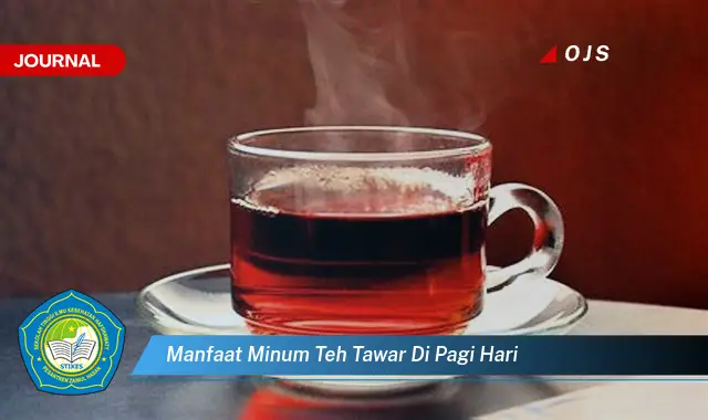 manfaat minum teh tawar di pagi hari