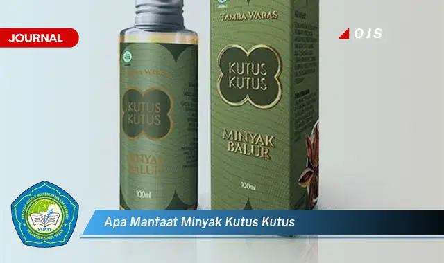 apa manfaat minyak kutus kutus