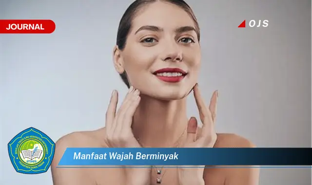 manfaat wajah berminyak