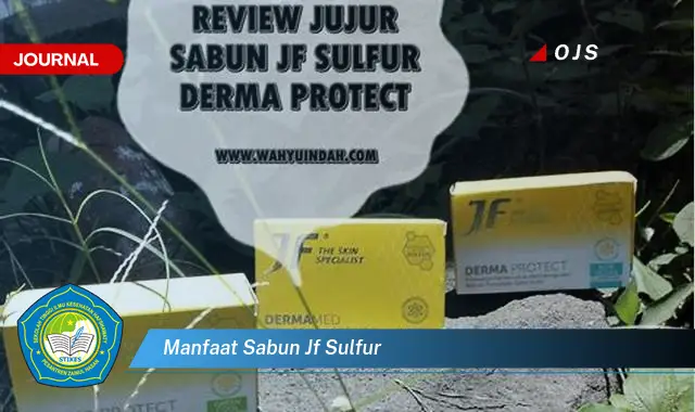 Intip 6 Manfaat Sabun JF Sulfur yang Bikin Kamu Penasaran - E-Journal