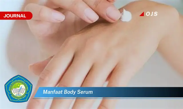 manfaat body serum