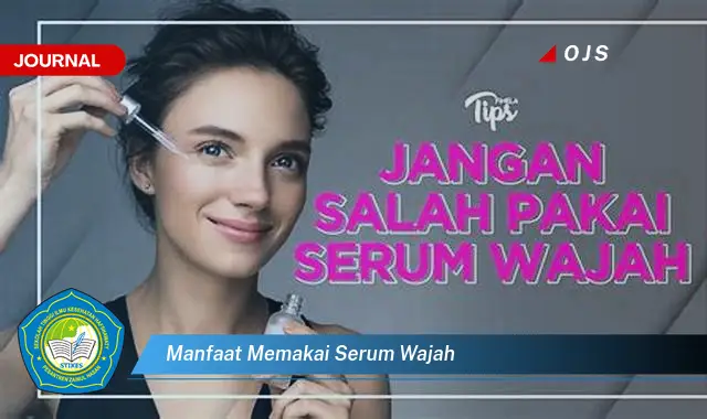 manfaat memakai serum wajah