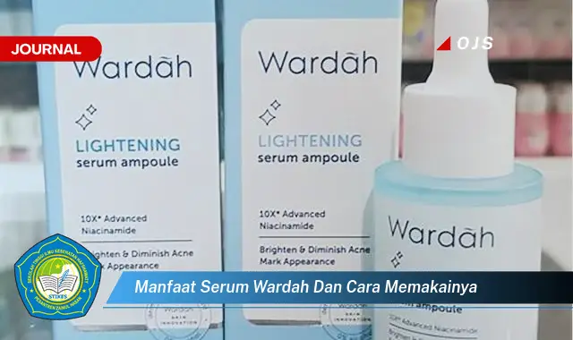 manfaat serum wardah dan cara memakainya