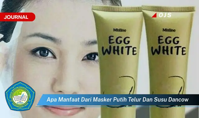 apa manfaat dari masker putih telur dan susu dancow