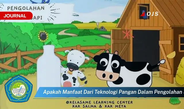 apakah manfaat dari teknologi pangan dalam pengolahan susu sapi