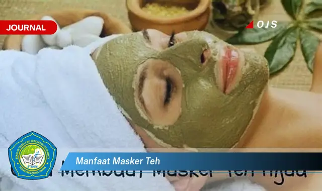 manfaat masker teh