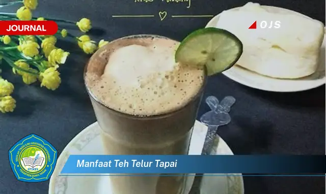 manfaat teh telur tapai