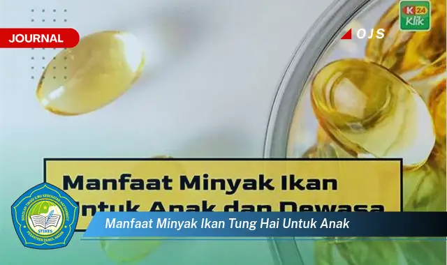 manfaat minyak ikan tung hai untuk anak manfaat minyak ikan tung hai untuk anak