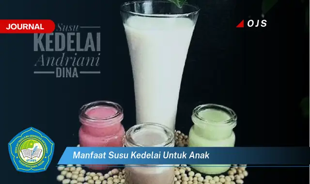 6 Manfaat Susu Kedelai untuk Anak yang Wajib Kamu Intip - E-Journal