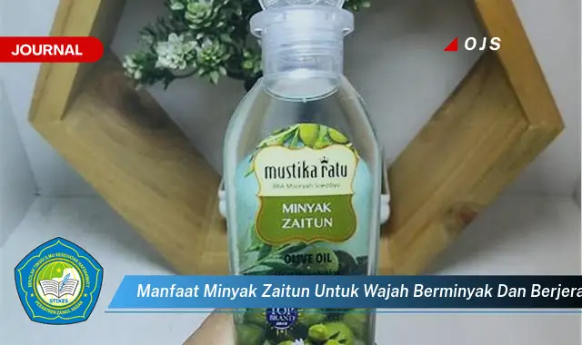 manfaat minyak zaitun untuk wajah berminyak dan berjerawat manfaat minyak zaitun untuk wajah berminyak dan berjerawat