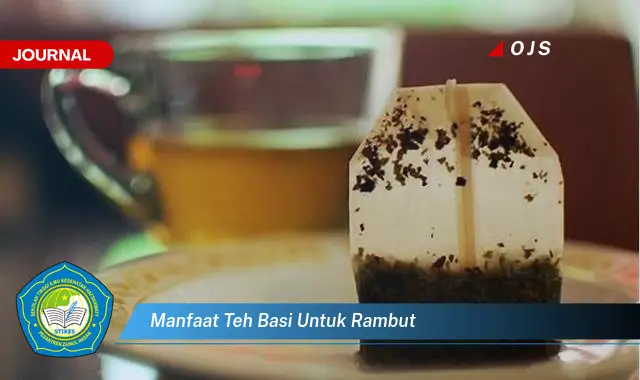 manfaat teh basi untuk rambut