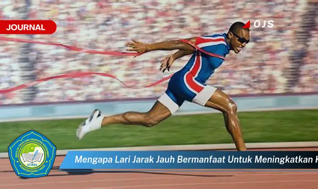 mengapa lari jarak jauh bermanfaat untuk meningkatkan kebugaran tubuh