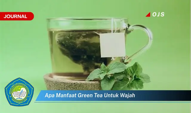 apa manfaat green tea untuk wajah