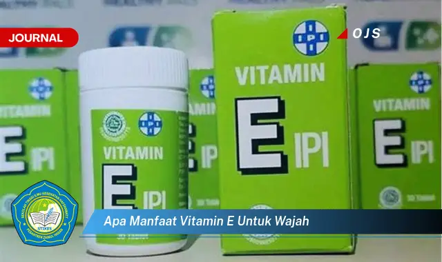 apa manfaat vitamin e untuk wajah