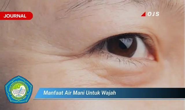 10 Manfaat Air Mani Untuk Wajah yang Jarang Diketahui