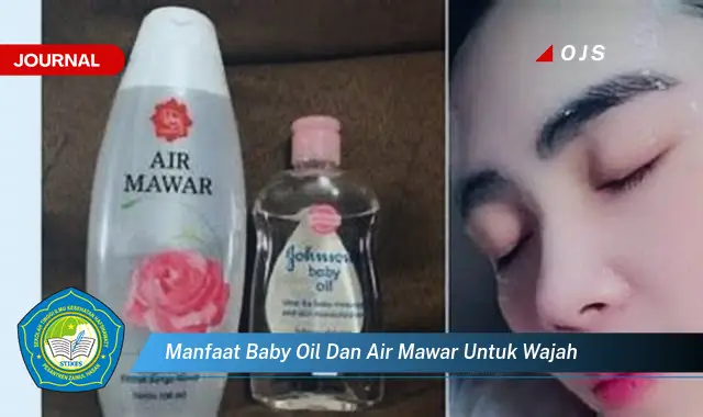 Temukan 7 Keajaiban Baby Oil & Air Mawar untuk Wajah