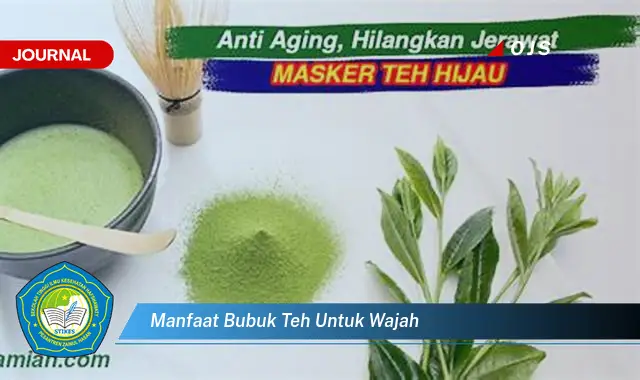 manfaat bubuk teh untuk wajah manfaat bubuk teh untuk wajah