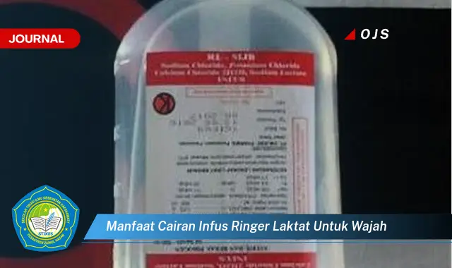 manfaat cairan infus ringer laktat untuk wajah