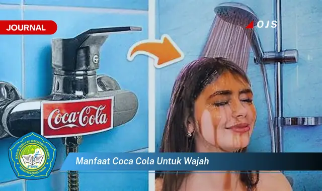 Ketahui 8 Manfaat Coca Cola untuk Wajah, Mitos atau Fakta? Benarkah Efektif?