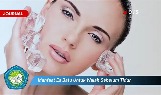 Rahasia Es Batu untuk Wajah Cerah Berseri Sebelum Tidur