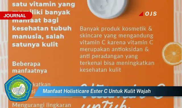 Ketahui 7 Manfaat Holisticare Ester C untuk Wajah Cerah