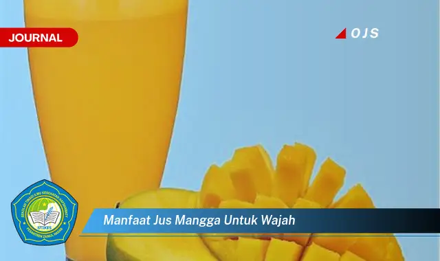 Temukan Manfaat Jus Mangga untuk Wajah Cerah Berseri