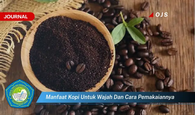 manfaat kopi untuk wajah dan cara pemakaiannya