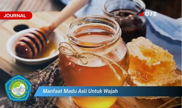 manfaat madu asli untuk wajah