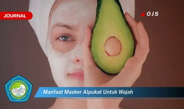 manfaat masker alpukat untuk wajah