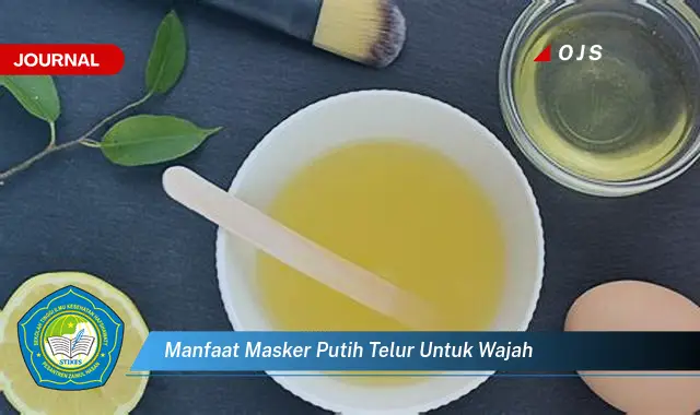 Ketahui 9 Manfaat Masker Putih Telur untuk Wajah, Kulit Cerah, Kencang, dan Bebas Jerawat