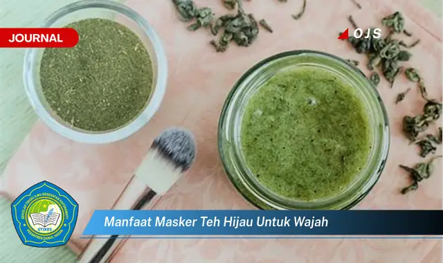 manfaat masker teh hijau untuk wajah