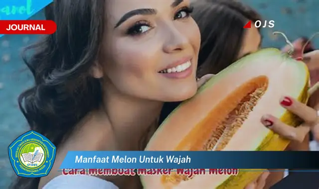 10 Manfaat Melon untuk Kulit Wajah Cerah