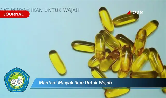 Temukan 7 Manfaat Minyak Ikan untuk Kulit Cantikmu