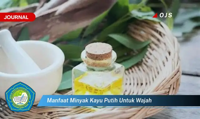 manfaat minyak kayu putih untuk wajah