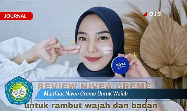 Ketahui 8 Manfaat Nivea Creme untuk Wajah, Solusi Kulit Lembap dan Sehat