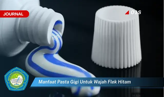 manfaat pasta gigi untuk wajah flek hitam