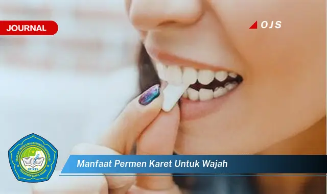 Ketahui 10 Manfaat Mengunyah Permen Karet untuk Wajah dan Rahasianya