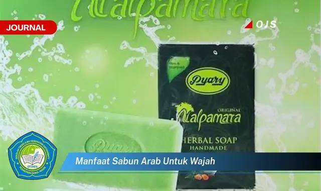 Ketahui 10 Manfaat Sabun Arab untuk Wajah, Kulit Cerah, Sehat, dan Berseri