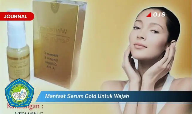 Ketahui 8 Manfaat Serum Gold untuk Wajah, Kulit Berkilau dan Awet Muda