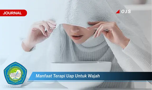 Ketahui 9 Manfaat Terapi Uap untuk Wajah, Kulit Cerah, Bersih, dan Sehat