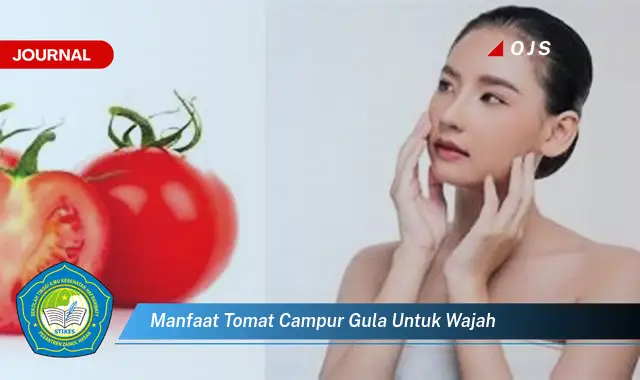 manfaat tomat campur gula untuk wajah