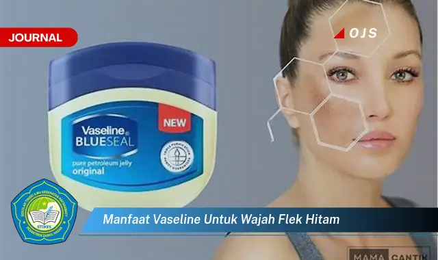 Temukan Manfaat Vaseline untuk Pudarkan Flek Hitam