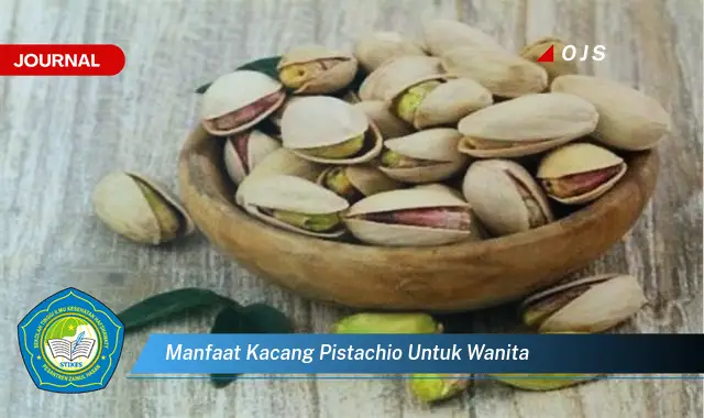 manfaat kacang pistachio untuk wanita