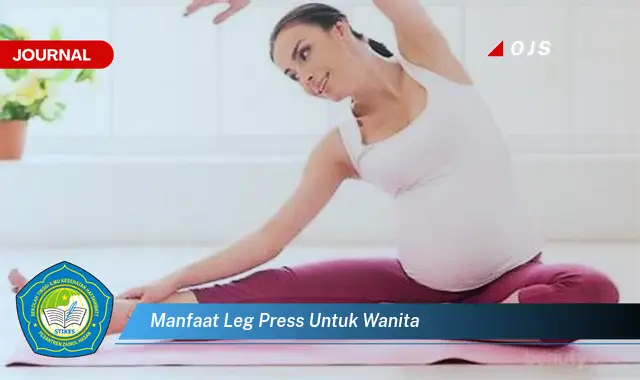 Temukan 6 Manfaat Leg Press untuk Wanita yang Wajib Kamu Ketahui - E-Journal